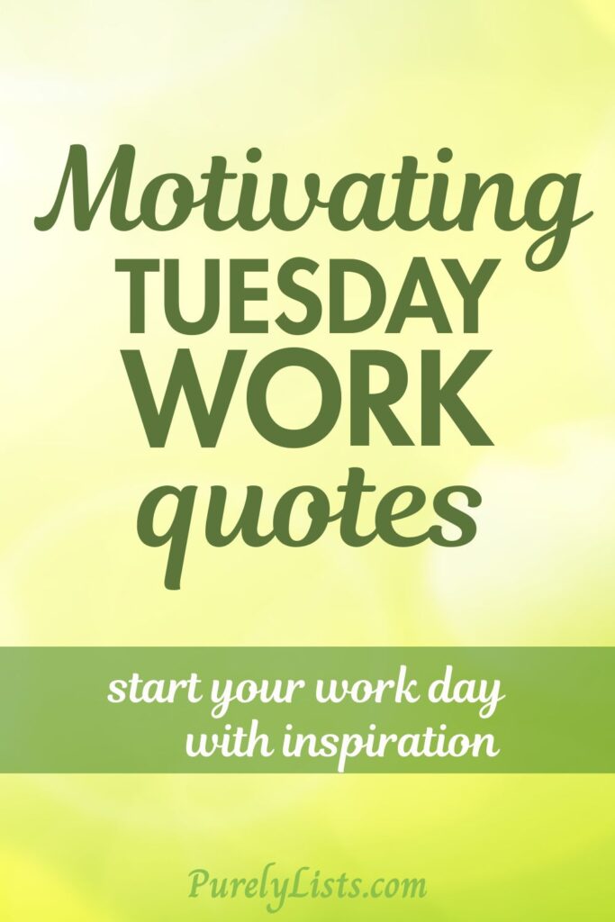 tuesday work quotes
