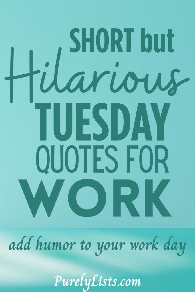 Tuesday work quotes