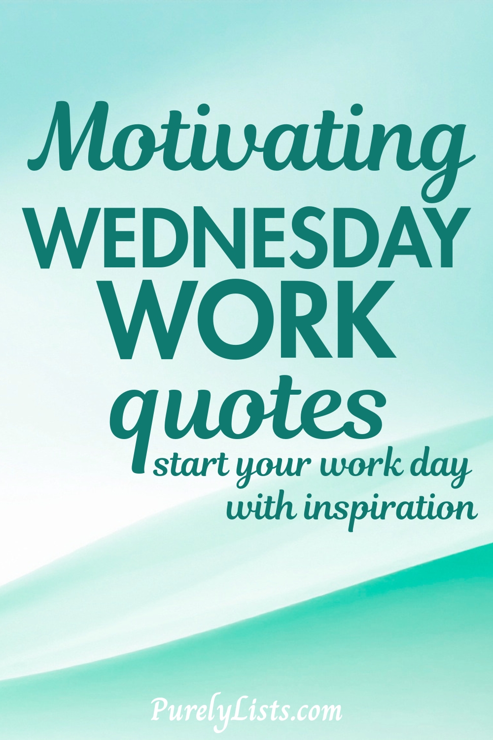 Short, Funny and Motivating Wednesday Work Quotes and Sayings - Purely ...