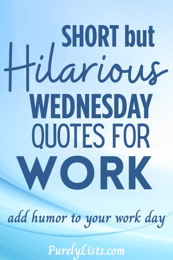 Wednesday work quotes