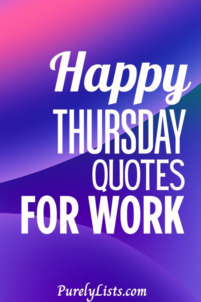Thursday work Quotes