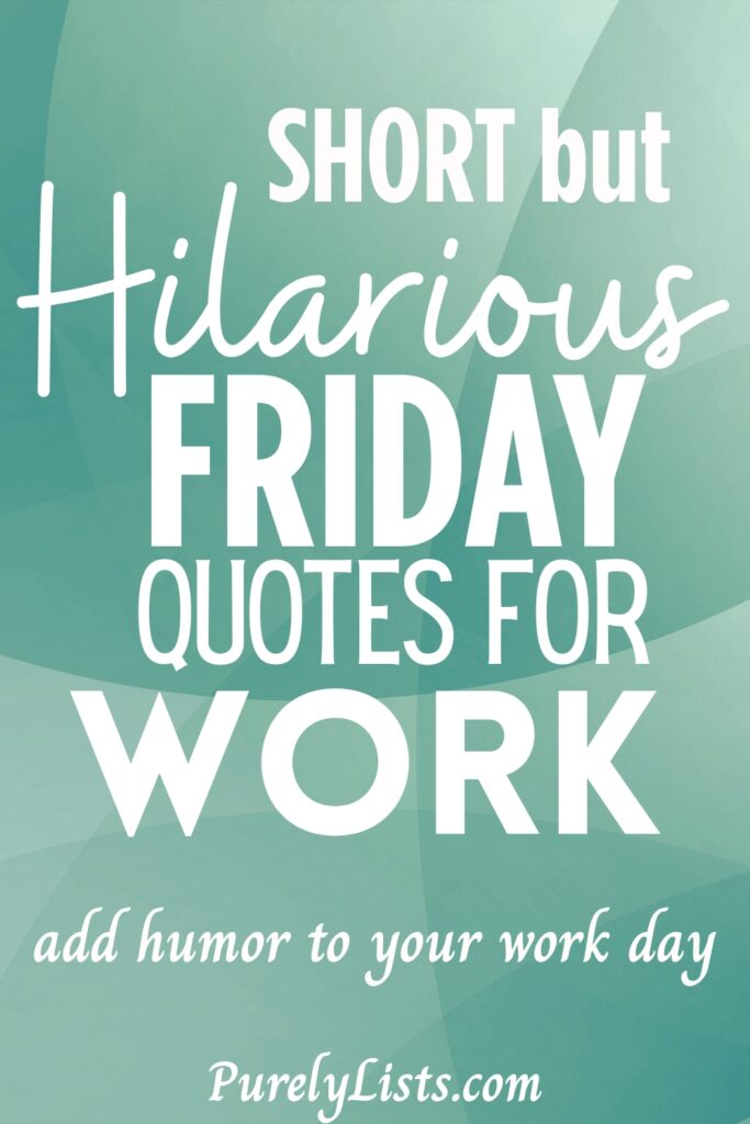 Friday Work Quotes