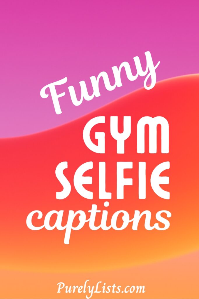 Gym selfie captions for Instagram