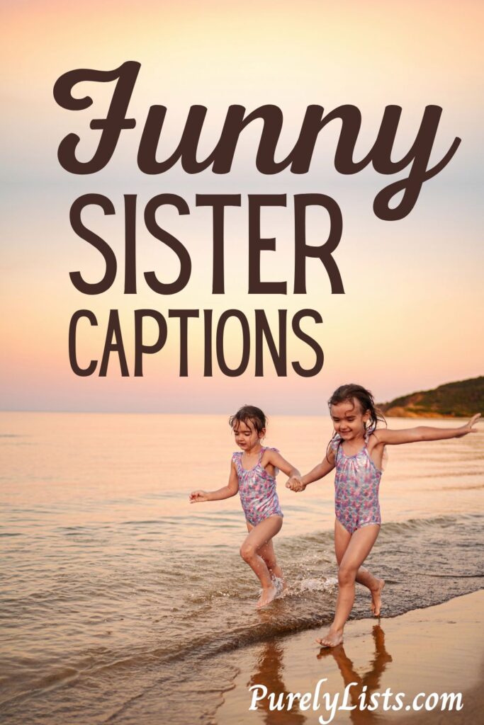 funny sister captions for Instagram