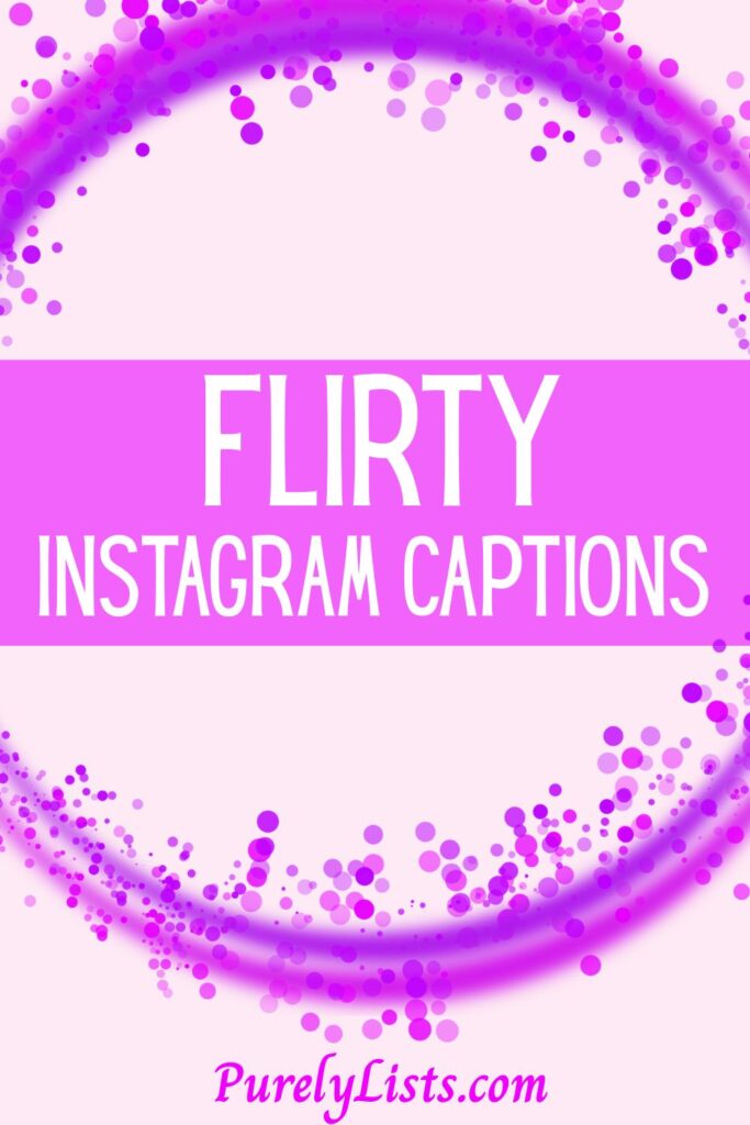 flirty captions for Instagram
