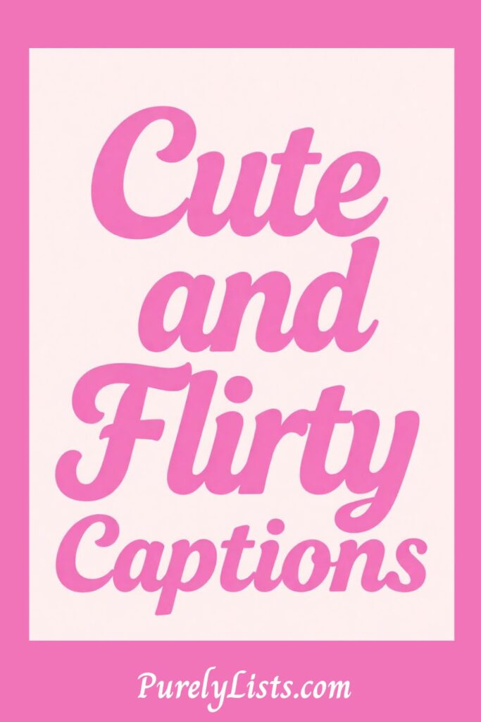 flirty captions for Instagram