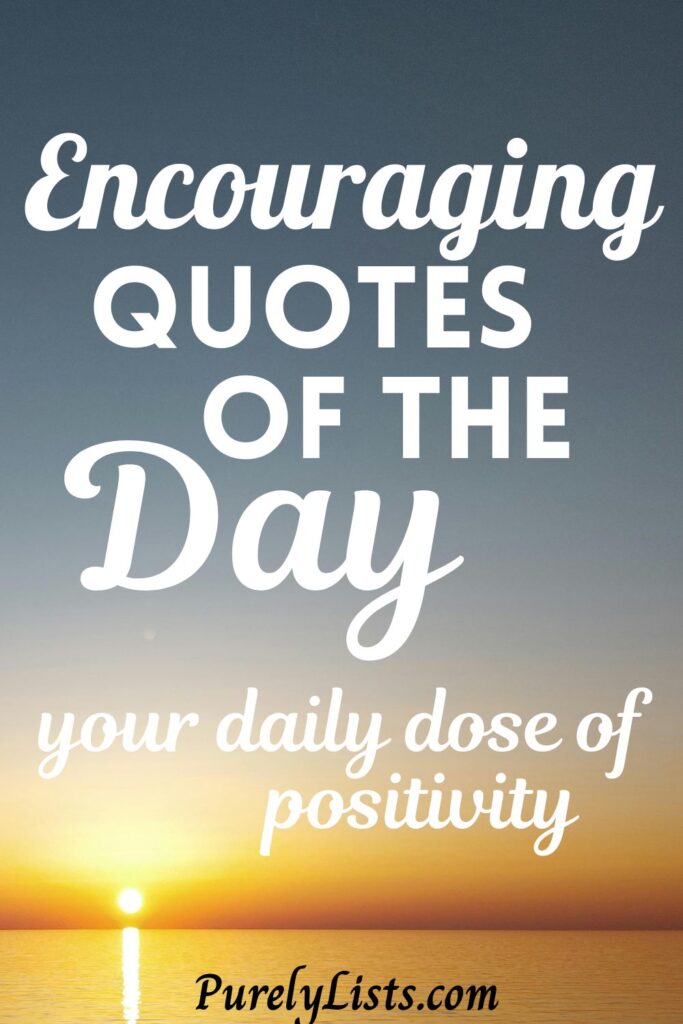 Daily Encouragement quotes