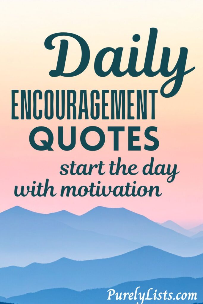 Daily Encouragement quotes