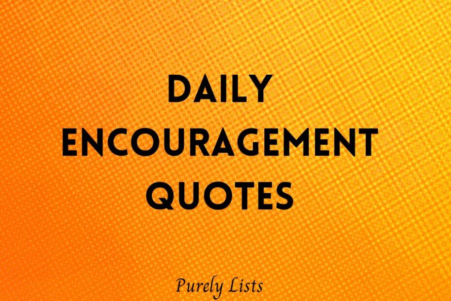Daily Encouragement quotes