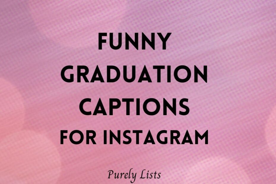 Funny Graduation Captions for Instagram