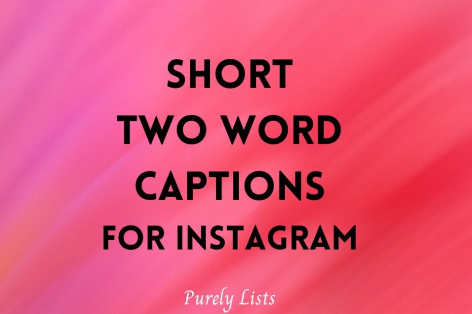 Short Two word captions for Instagram