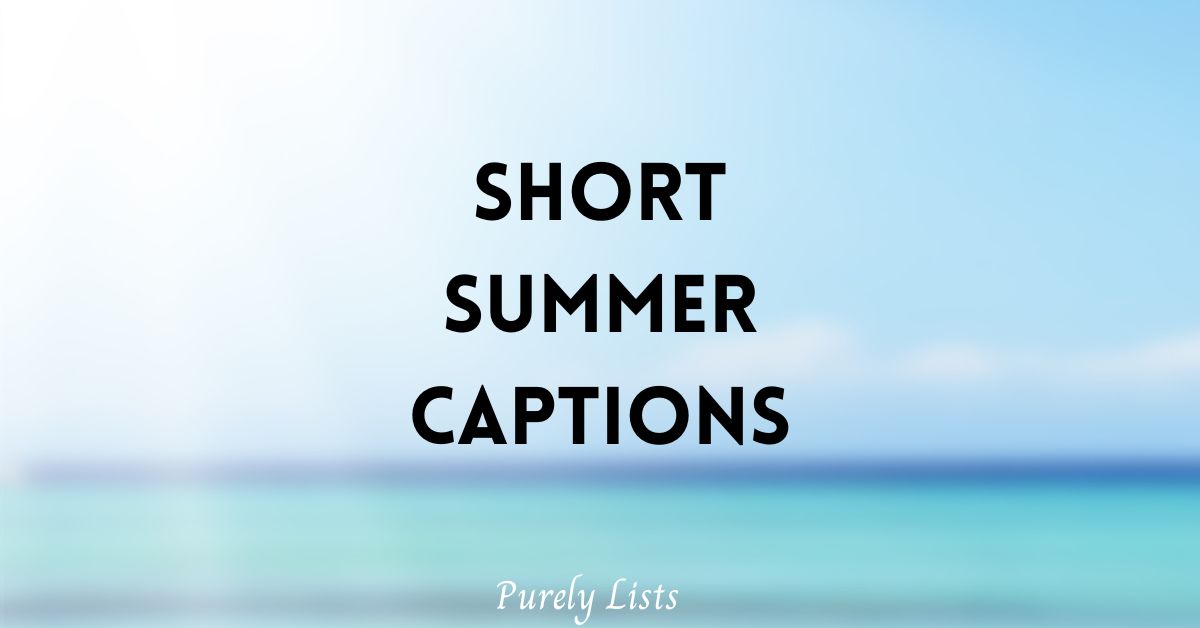 Sort Umeer Cute Short Summer Captions to Celebrate the Sun - Purely Lists