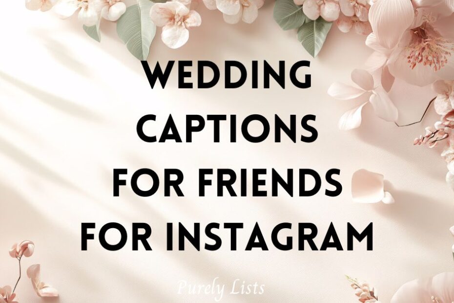 wedding captions for friends for Instagram