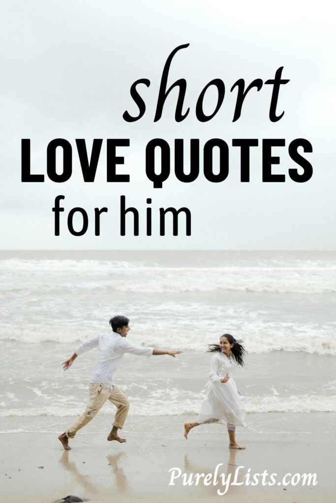 Short Love Quotes for Him