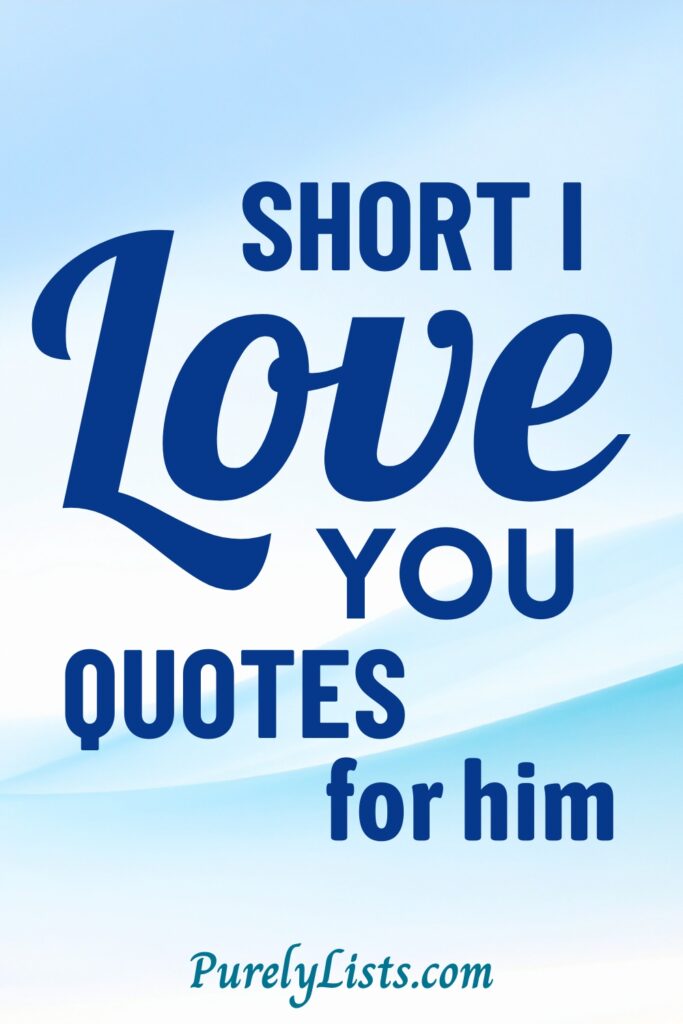 Short Love Quotes for Him