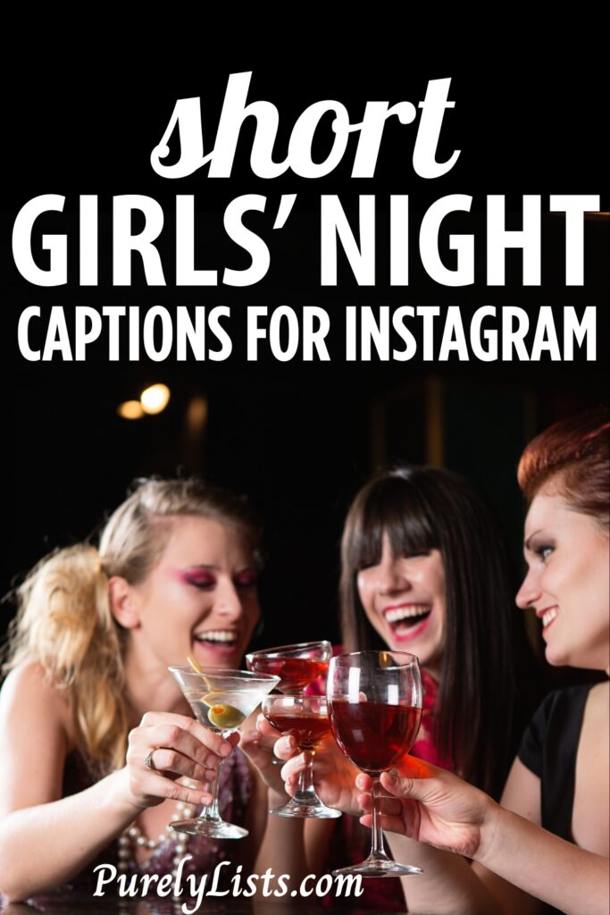 Short girls' night captions for Instagram