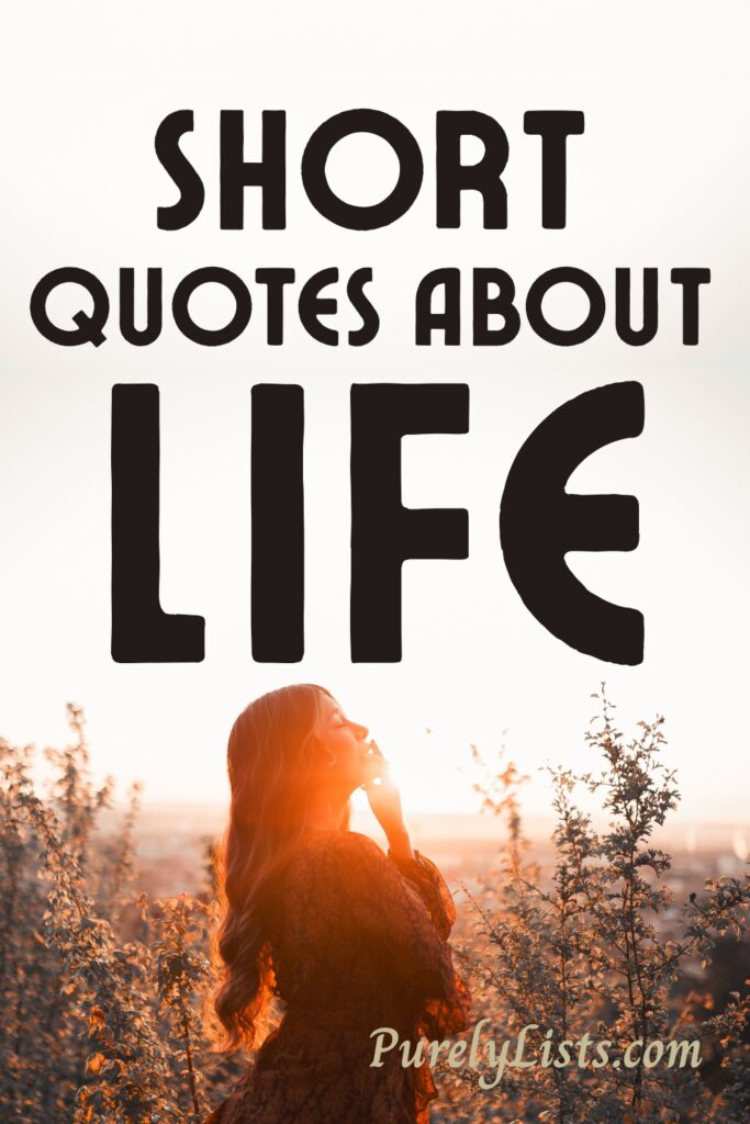 Short quotes about life