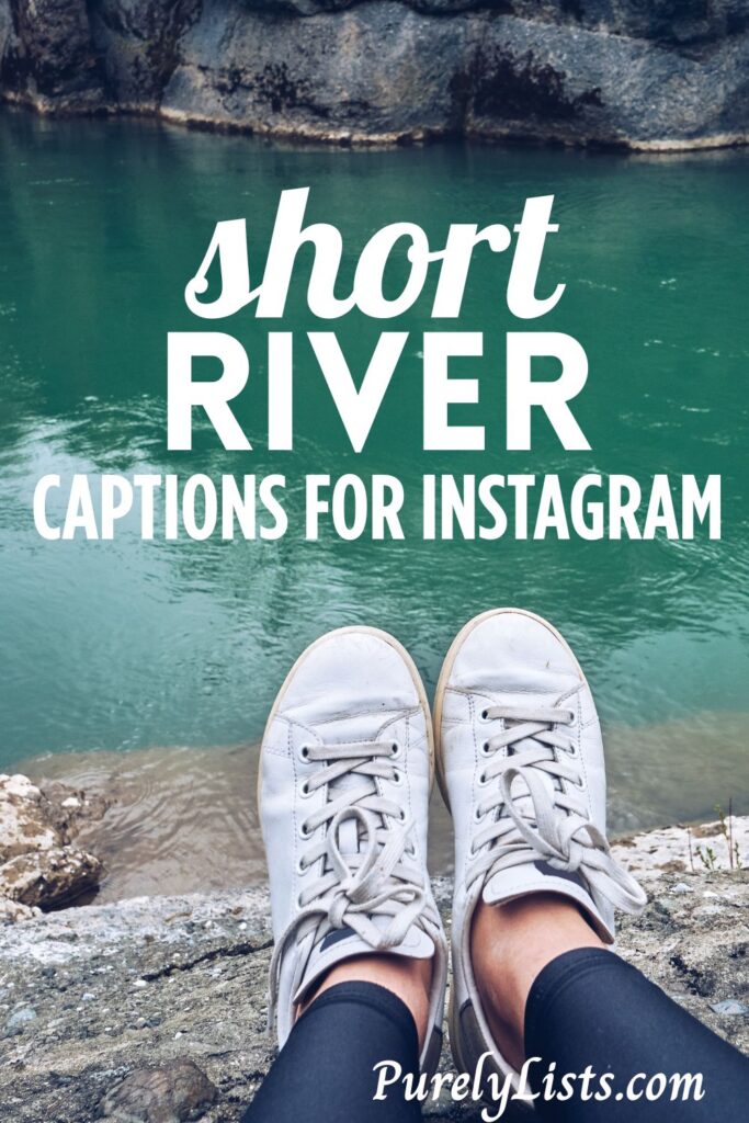 short river captions for Instagram