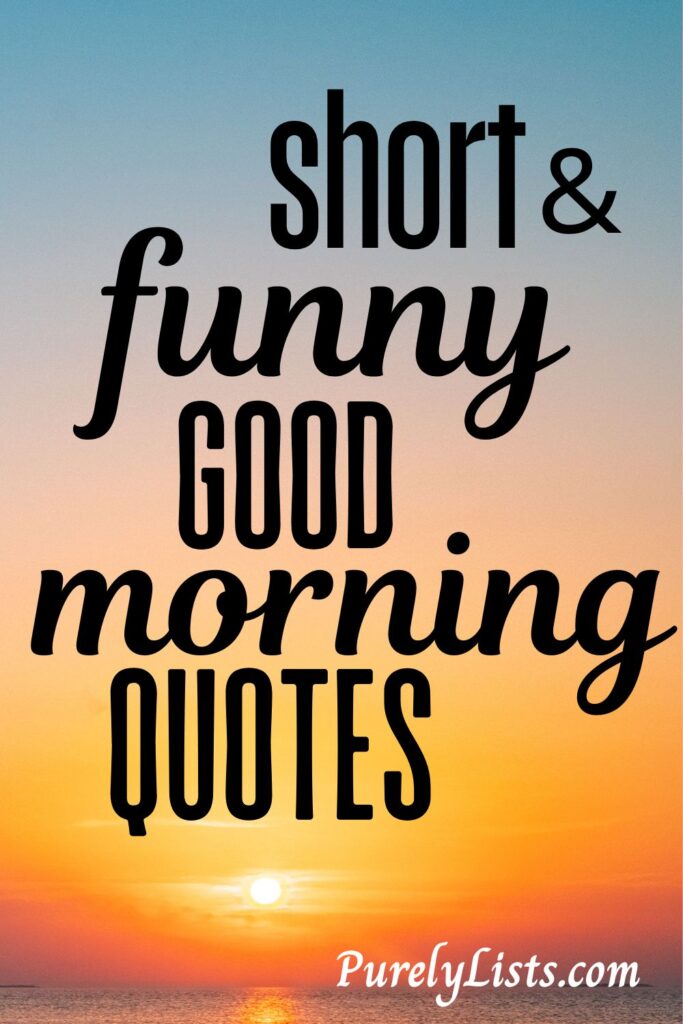 short funny good morning quotes