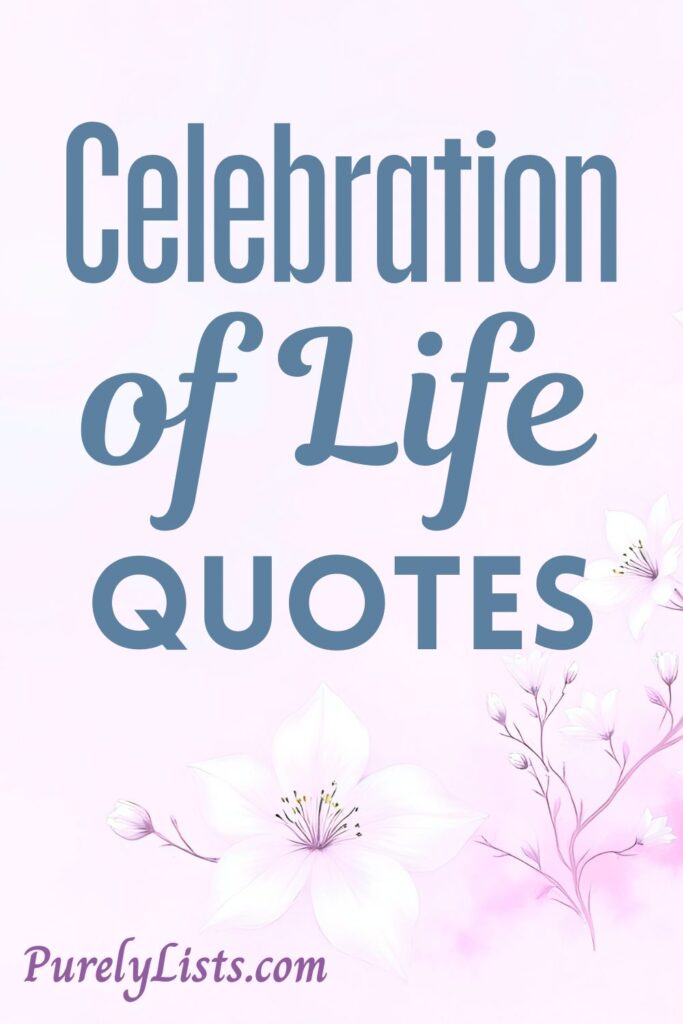 celebration of life quotes
