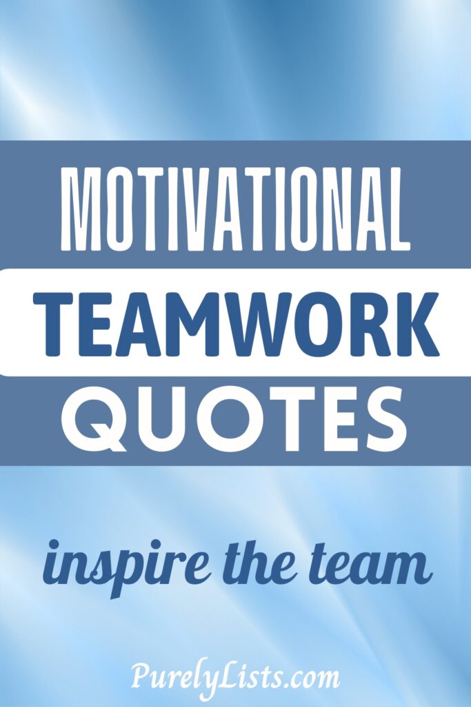 Inspiring Motivational Teamwork Quotes