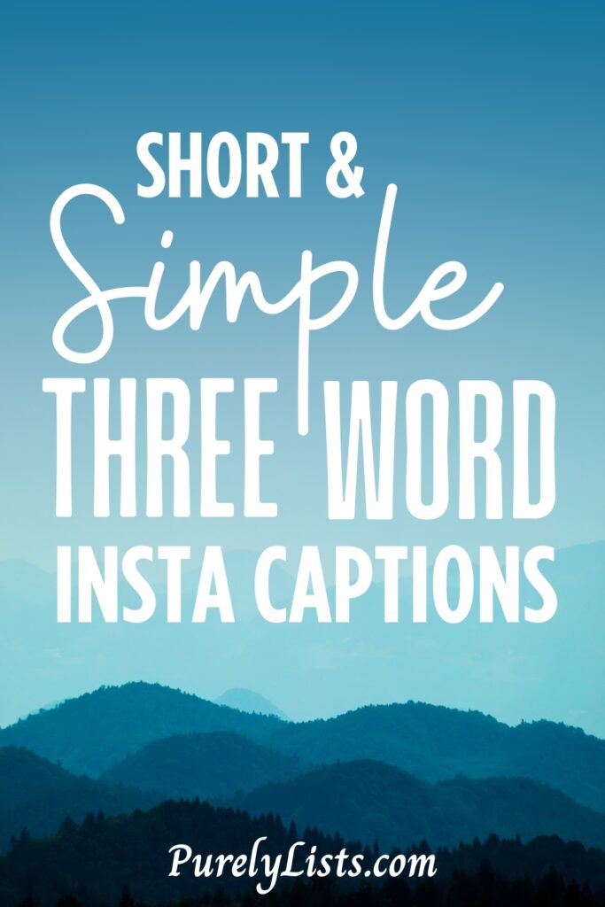 Short three word captions for Instagram