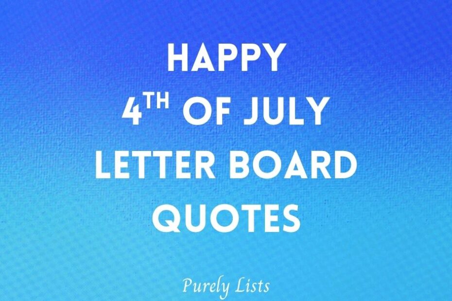 Happy 4th of July letter board quotes