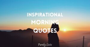 Inspirational morning quotes