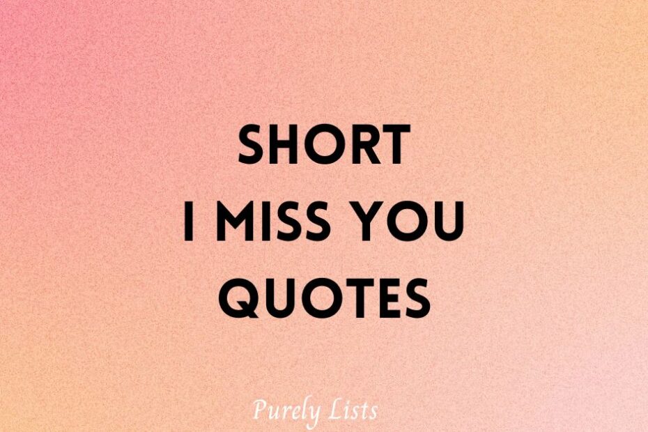 Short I Miss You Quotes