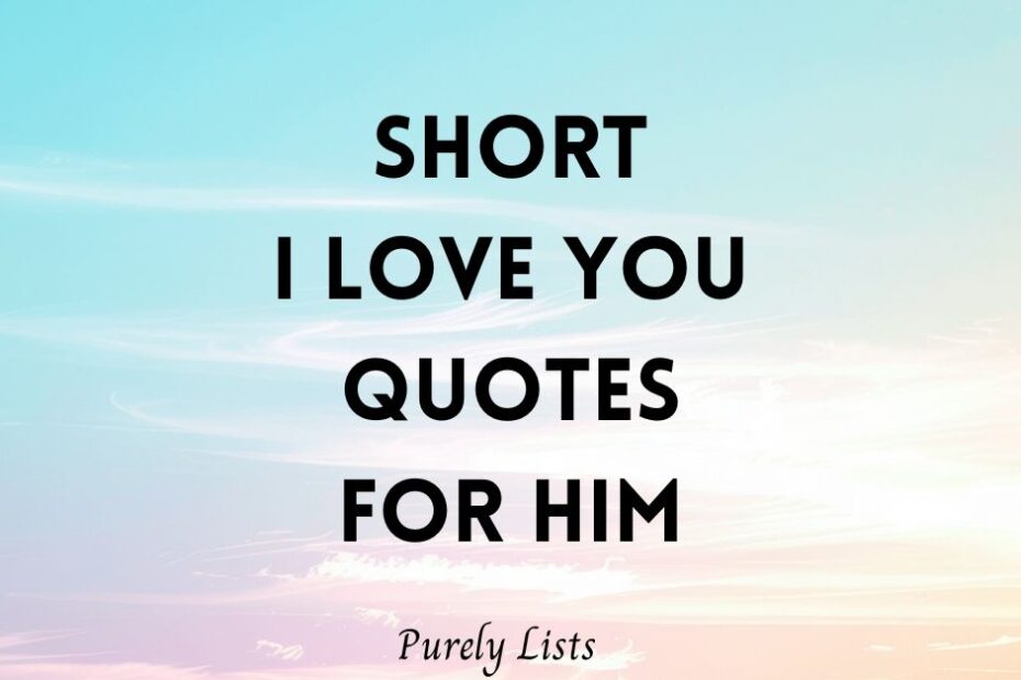 Short Love Quotes for Him