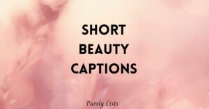 Short beauty captions for Instagram