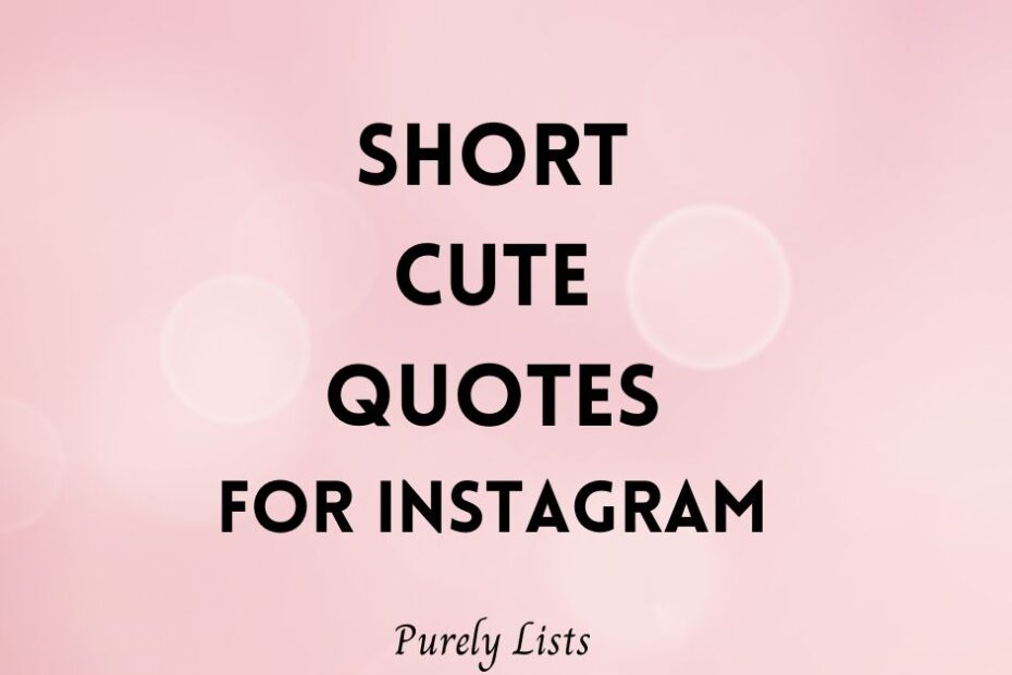 Short cute quotes for Instagram