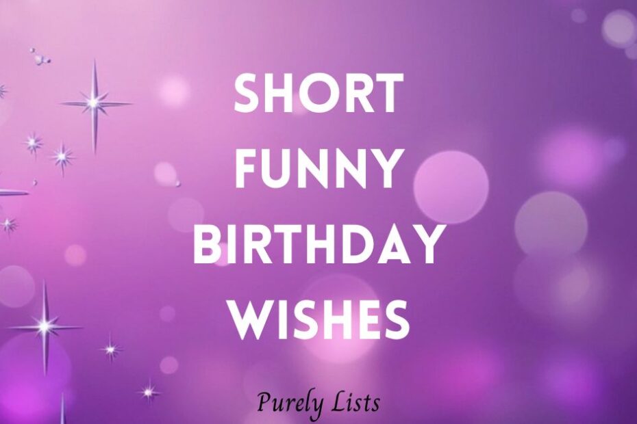 Short funny happy birthday wishes