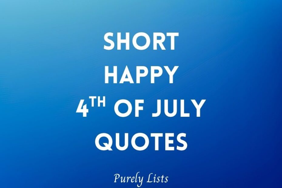 Short happy 4th of July quotes