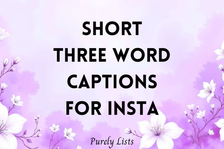 Short three word captions for Instagram