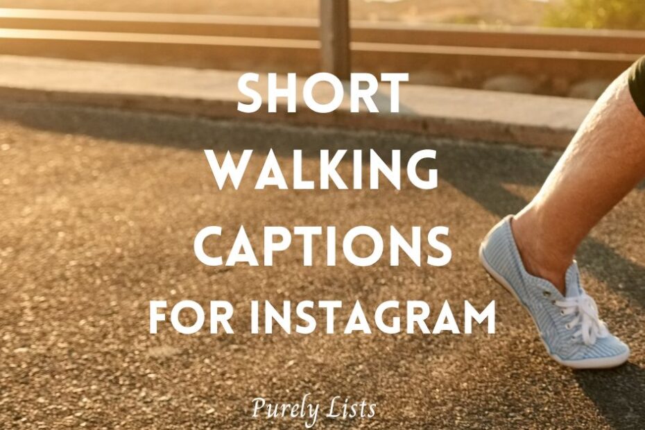 Short walking captions for Instagram