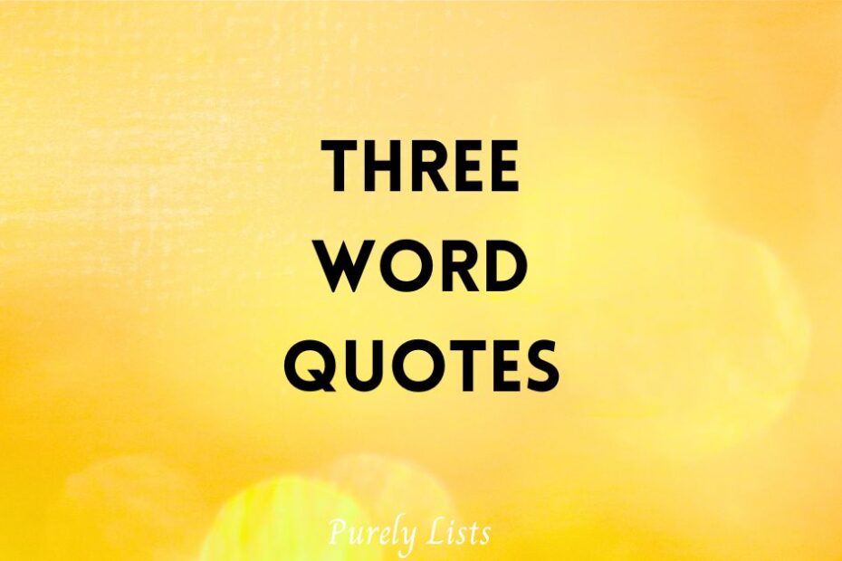 Three word quotes