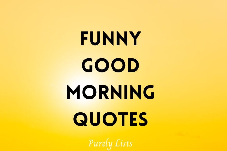 Funny good morning quotes