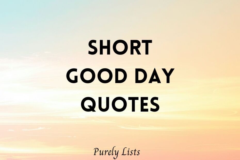 short good day quotes