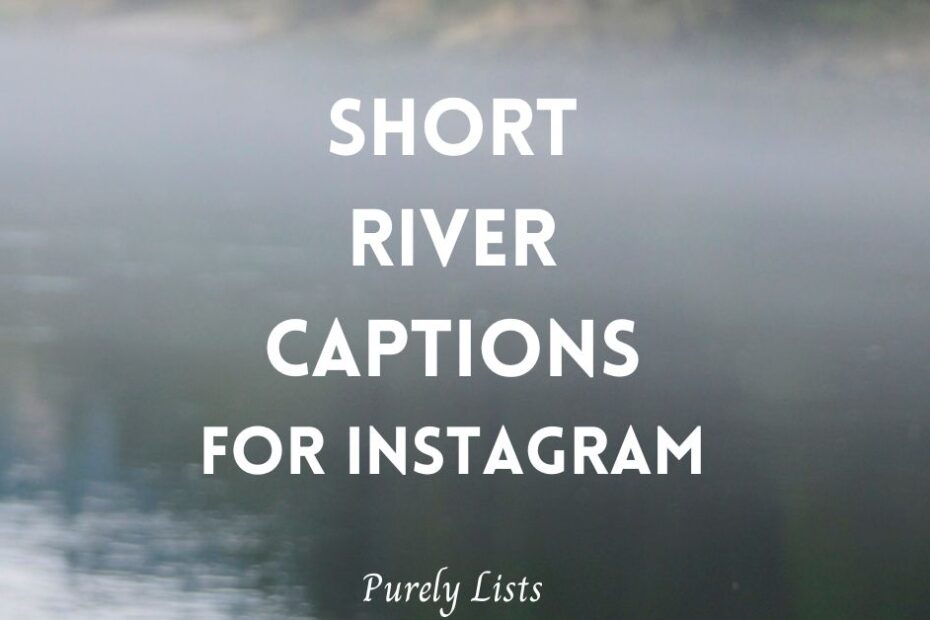 short river captions for Instagram