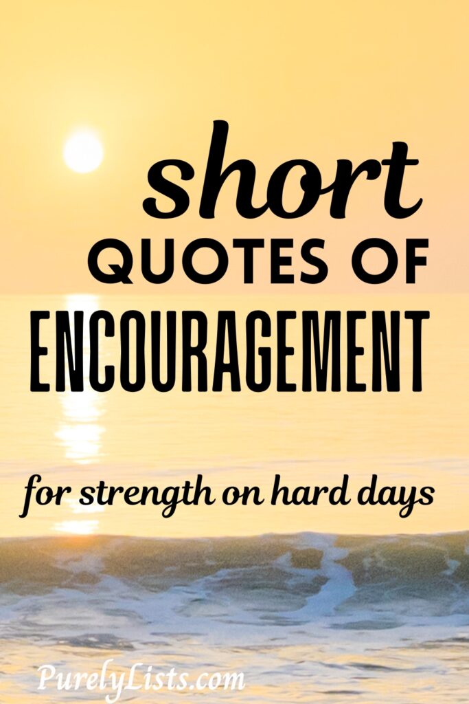 Short encouraging quotes