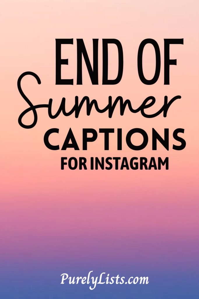 Short end of summer captions
