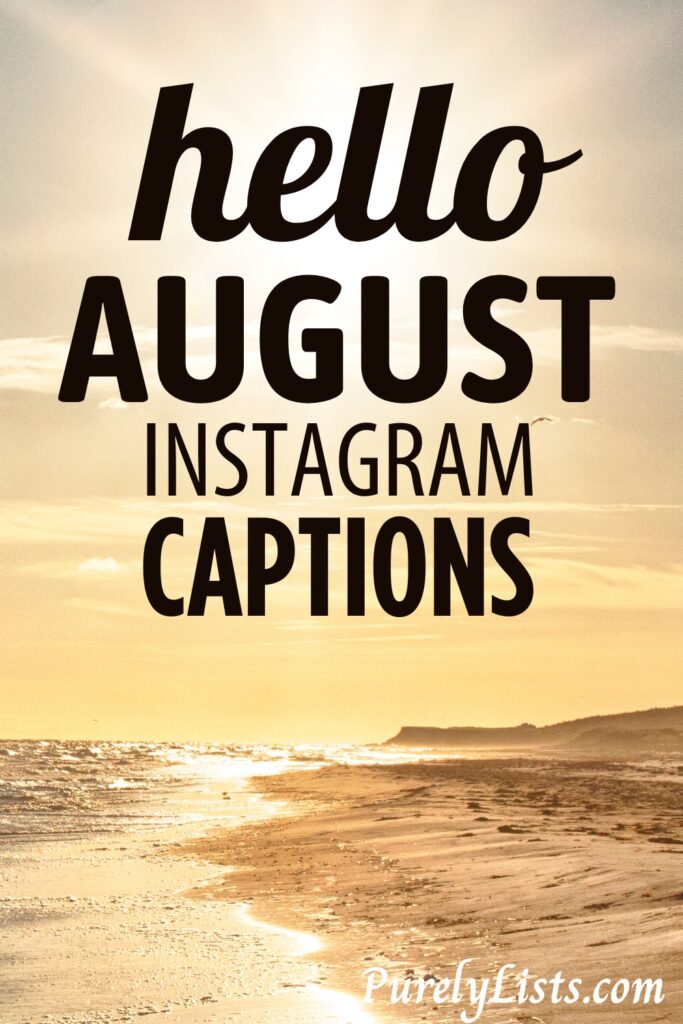 Short August captions for Instagram