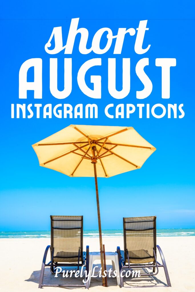Short August captions for Instagram