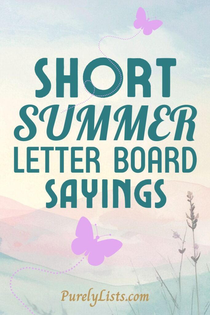 Short summer letter board quotes and sayings