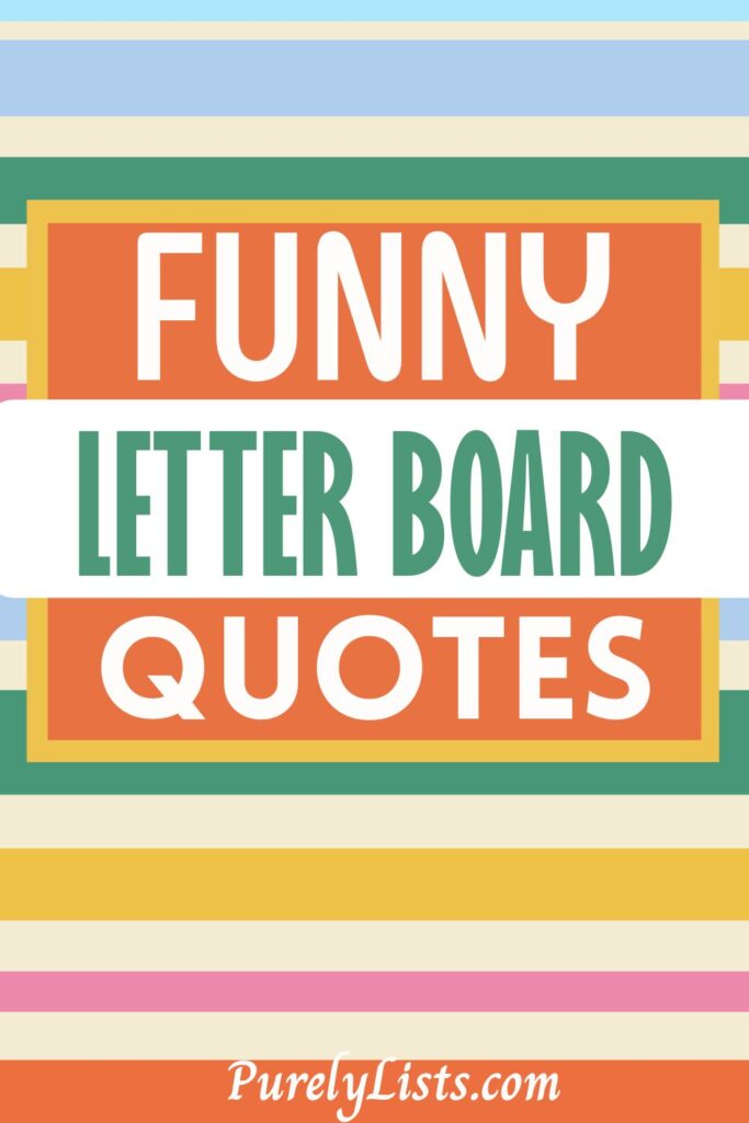 Funny letter board quotes and sayings