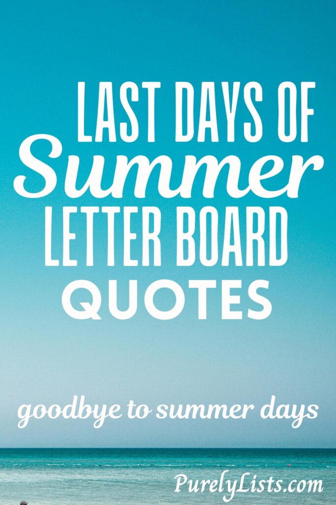 end of summer letter board quotes