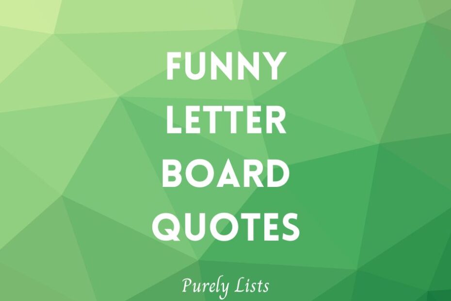 Funny letter board quotes and sayings