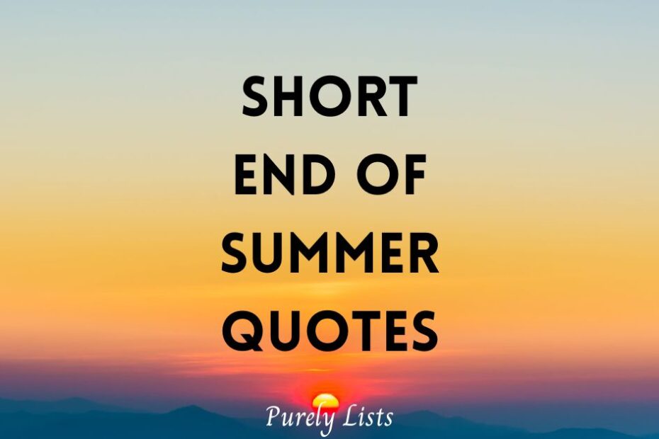 Short end of summer quotes