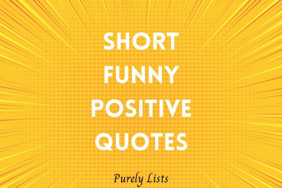 Short funny positive quotes